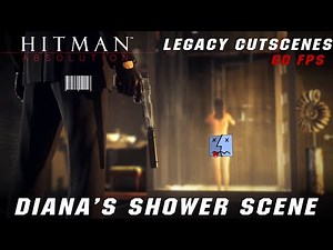 Hitman: Absolution | Diana's Shower Scene | Legacy Cutscenes [60fps]