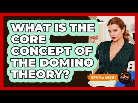 What Is The Core Concept Of The Domino Theory?
