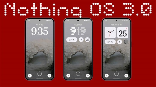 We get a sneak peek at Nothing OS 3.0 and here are its new features