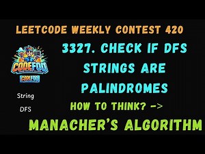 Leetcode Weekly Contest 420 | 3327. Check if DFS Strings Are Palindromes Manacher Algorithm CodeFod