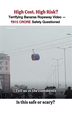 Terrifying Banaras Ropeway Video | Is ₹815 Crore Safety Enough? #varanasi #viralvideo #travel #fyp