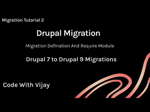Drupal Migration Defination and List of require Module @codewithvijay7325
