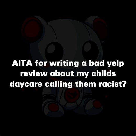 1.2K views · 15 reactions | AITA  for writing a bad yelp review about my childs daycare calling them racist?  | Storytime Read it | Facebook