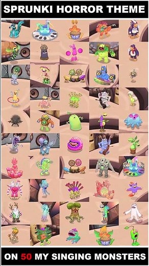 Sprunki Horror Theme but 50 My Singing Monsters plays at the Same Time
