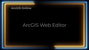 Introducing ArcGIS Web Editor