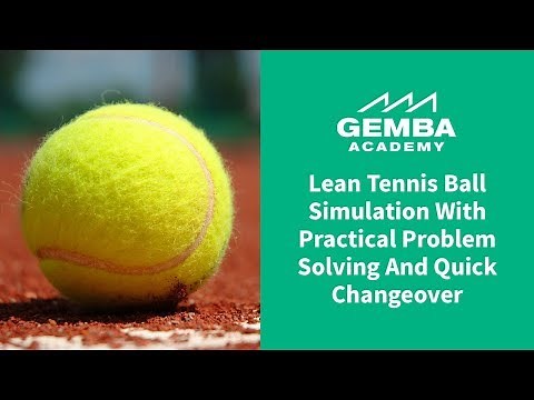 Lean Tennis Ball Simulation with Practical Problem Solving & Quick Changeover