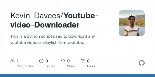 GitHub - Kevin-Davees/Youtube-video-Downloader: This is a python script used to download any youtube video or playlist from youtube.