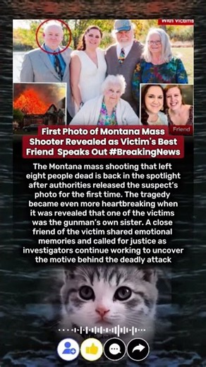 First Photo of Montana Mass Shooter Revealed as Victim's Best Friend Speaks Out #News #Montana