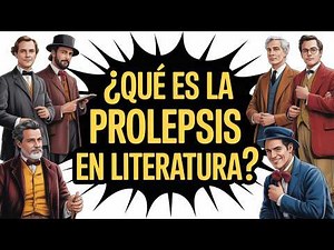 ¿Qué es la Prolepsis en Literatura? Explicación y ejemplos