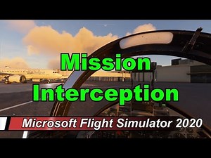 Flight Simulator 2020 / Mission Interception Rôle Play / [FR]