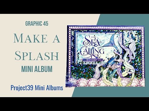 Make a Splash Mini Album Walk Through with Graphic 45's Mermaid Scrapbook Paper #graphic45 #g45