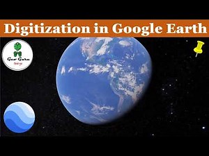 Digitization in Google Earth