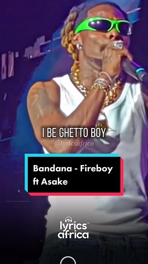 Fireboy ft Asake - Bandana (Lyrics) #lyricsafrica #naijalyrics #afrobeats #fyp #foryoupage #viral #foryou #xyzcba #music #tiktoknigeria #tiktokafrica