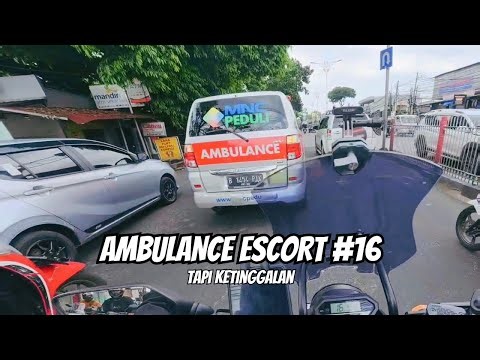 Ambulance Escort #16 - Escort Ambulance tapi ketinggalan