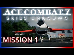 Ace Combat 7 : Mission 1 (no commentary) [French] [HQ]