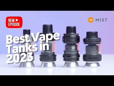 4 Best Vape Tanks in 2023