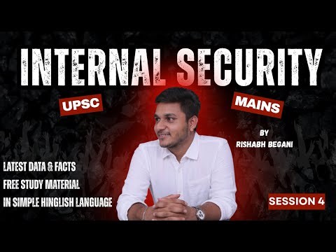 Master Internal Security for UPSC: Complete Course | Session 4 | Strategy, Notes & PYQs
