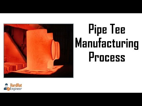Tee Manufacturing Process - Pipe Fittings for Oil & Gas Engineer