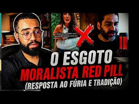 OS RED PILLS ESTÃO ENLOUQUECENDO (RESPOSTA AO FÚRIA E TRADIÇÃO)