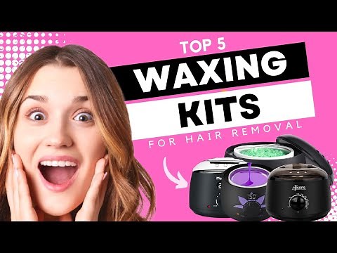 5 Best Waxing Kits (Wax Warmers) for Hair Removal in 2023