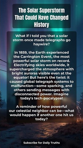 The Solar Superstorm That Could Have Changed History