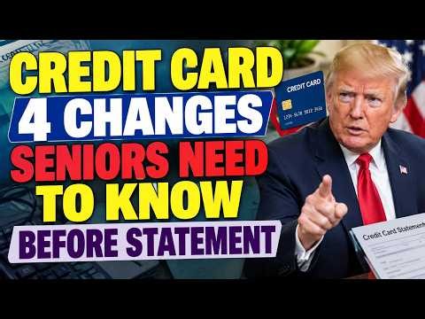 4 Credit Card Changes Every Senior Needs to Know Before Their Next Statement