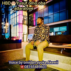 1.6K views · 118 reactions | Happy birthday to you sir omo oba adaraloye May God bless your new age sir Voice by me omidan ayoka Akewii For booking 08165489601 | Omidan ayoka | Facebook