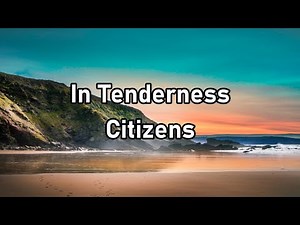 Citizens - In Tenderness Lyrics