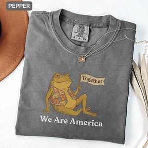 Together We Are America Shirt, Unity Frog Graphic Tee, Community Message T Shirt, Comfort Colors Vintage Style Top - Etsy UK