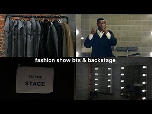 fashion show bts & backstage (runway prep,rehearsals and dressing room moments)