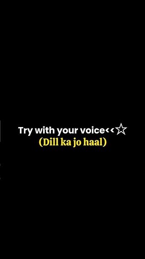 TRY WITH YOUR OWN VOICE 🤍- DIL KA JO HAAL HAI SONG LYRICS🎶#songlyrics #hindisong #music