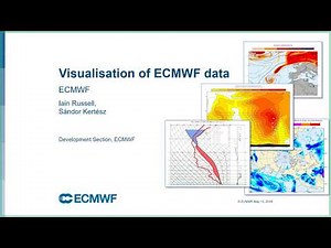 ECMWF Webinar: Visualisation of ECMWF data