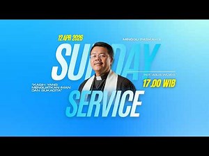 Ibadah Minggu 12 April 2026 Pukul 17.00 WIB | Pdt. Agus Wijaya