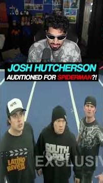 JOSH HUTCHERSON AUDITIONED FOR SPIDERMAN?! #joshhutcherson #spiderman #audition