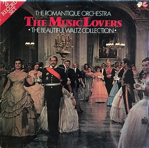 The Romantique Orchestra - The Music Lovers • The Beautiful Waltz Collection •