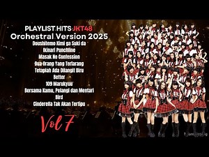 PLAYLIST HITS JKT48 🎻 Orchestral Version 2025 Vol.7 | Bird, Cinderella Tak Akan Tertipu