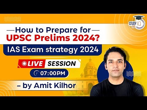 How to Prepare for UPSC Prelims 2024? | IAS Exam Strategy | Live Session | StudyIQ IAS