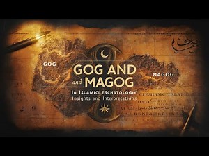 Gog and Magog in Islamic Eschatology Insights and Interpretations
