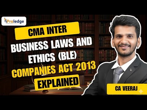 CMA Inter Law | Companies Act 2013 Explained by CA Veeraj | iProledge