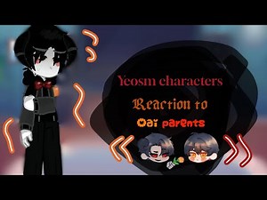 Yeosm characters s4 Reaction to oai parents||bl||gl||12+!||bad english!!||(part11)