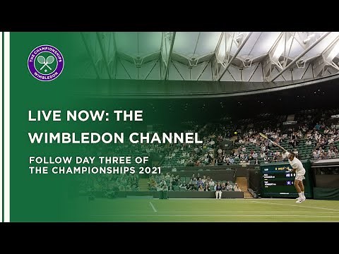 Wimbledon Channel 2021: Day 3