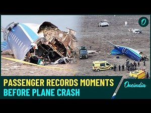 VIDEO: Azerbaijan Passenger Records Horrifying Moments Inside Plane Before Crashing in Kazakhstan
