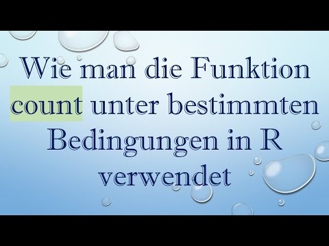Wie man die Funktion count unter bestimmten Bedingungen in R verwendet