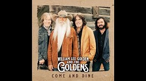 William Lee Golden and The Goldens "Come And Dine" (Official Music Video) Chords - ChordU