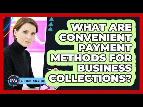 What Are Convenient Payment Methods For Business Collections?