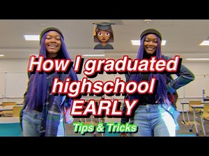 HOW TO GRADUATE HIGH SCHOOL EARLY