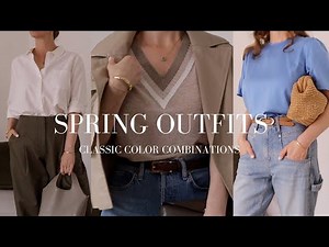 SPRING OUTFITS | Classic & Timeless Color Combinations