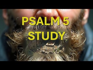Psalm 5: A quick Bible Study