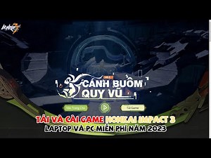 Hướng Dẫn Tải và Cài Game Honkai Impact 3 Miễn Phí Mới Nhất Cho Máy Tính Laptop PC 2023 | Hồ Minh