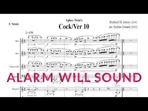 Aphex Twin - Cock/Ver 10 - Arranged by Stefan Freund - Alarm Will Sound